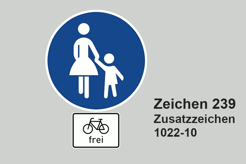 Zeichen 239 mit Zusatzzeichen 2022-10 Zeichen 239 mit Zusatzzeichen 2022-10